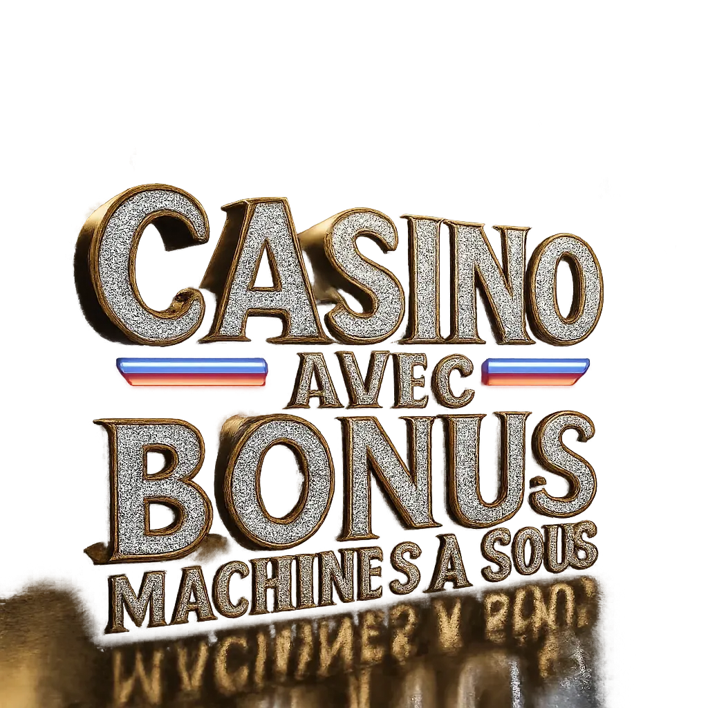 Casino Avec Bonus Machines À Sous - Offres Actives Mars
