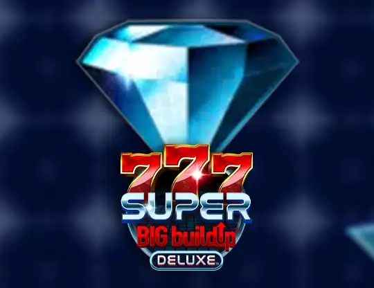 777 Super BIG BuildUp Deluxe Slot - Spela med riktiga pengar
