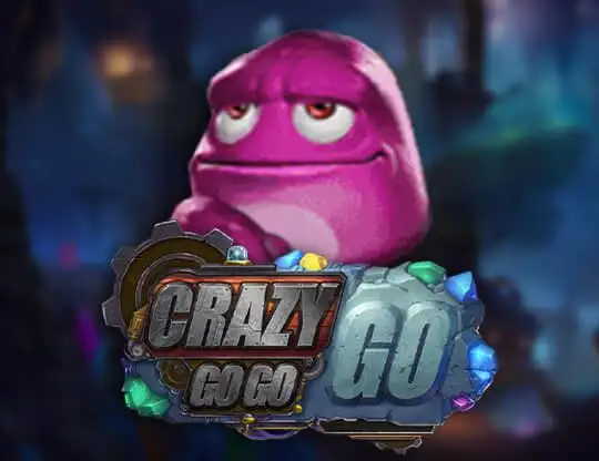 Crazy Go Go Go