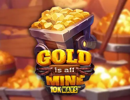 Gold Is All Mine 10k Ways