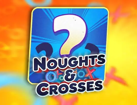 Noughts & Crosses