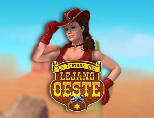 La Fortuna Del Lejano Oeste