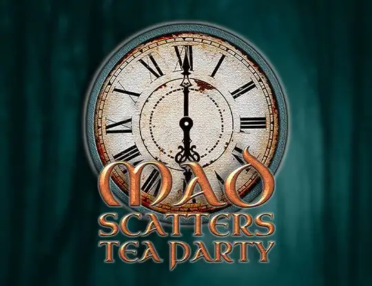 Mad Scatters Tea Party