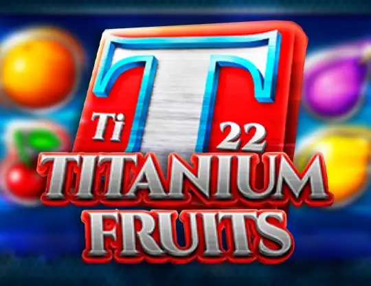 Titanium Fruits