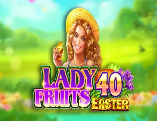 Lady Fruits 40 Easter Slot Casino Online | Spela med Riktiga Pengar