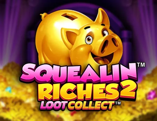 Squealin Riches 2