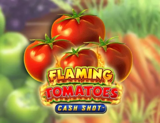 Flaming Tomatoes Cash Shot