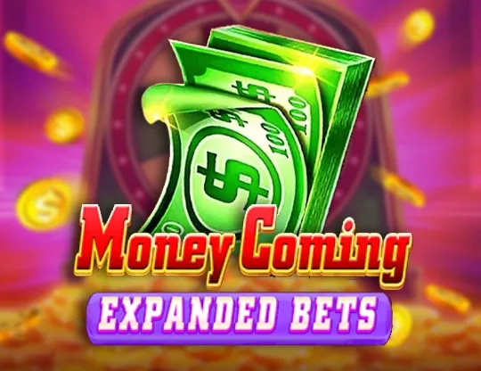 Money Coming Expanded Bets