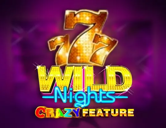 Wild Nights Crazy