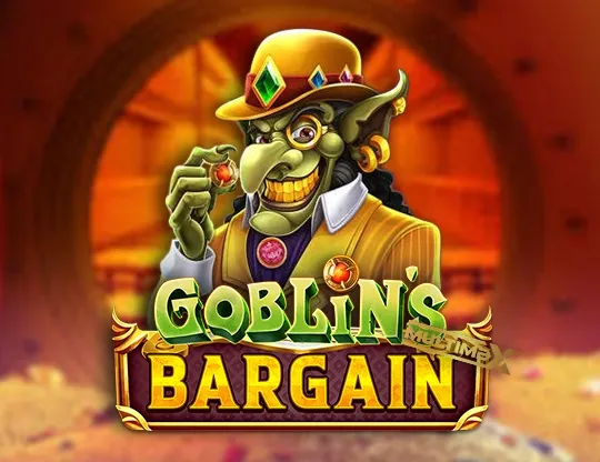 Goblin’s Bargain MultiMax