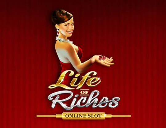 Life of Riches