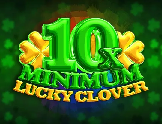 10x Minimum Lucky Clover