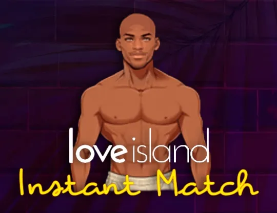 Love Island - Instant Match