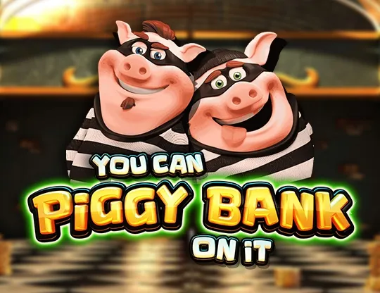 You Can Piggy Bank on It
