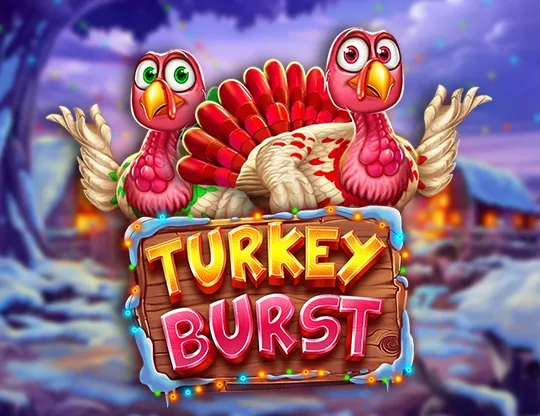 Turkey Burst