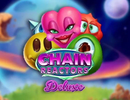Chain Reactors Deluxe