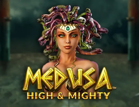 Medusa High and Mighty