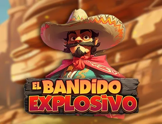 El Bandido Explosivo