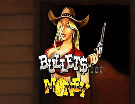 Bullets for Money