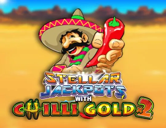Stellar Jackpots with Chilli Gold x2