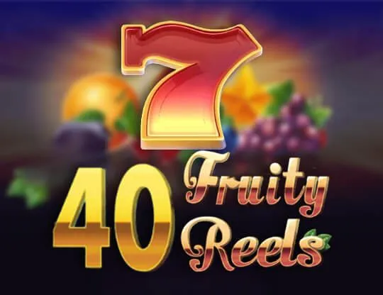 40 Fruity Reels