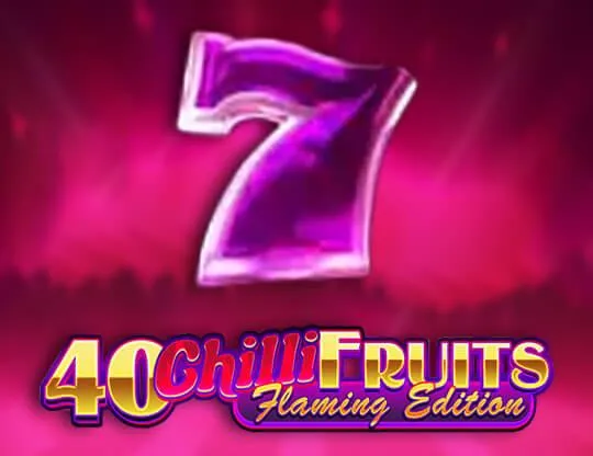 40 Chilli Fruits Flaming Edition