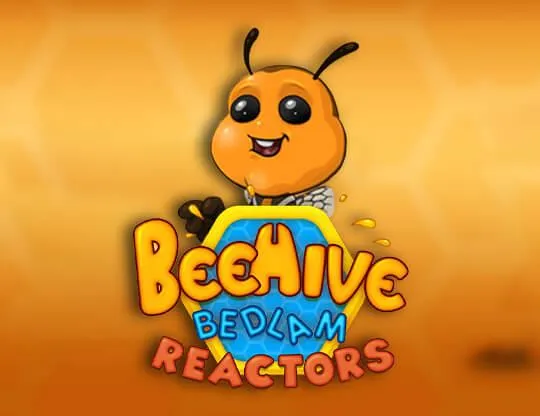 BeeHive Bedlam Reactors