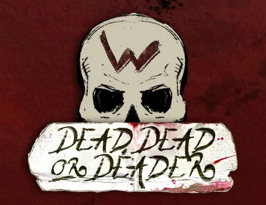 Dead, Dead or Deader