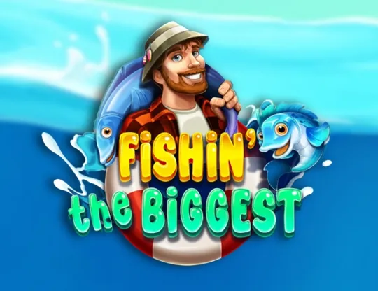 Fishin' The Biggest