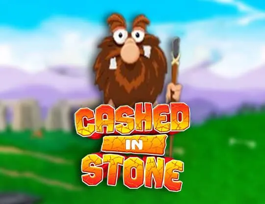Cashed in Stone