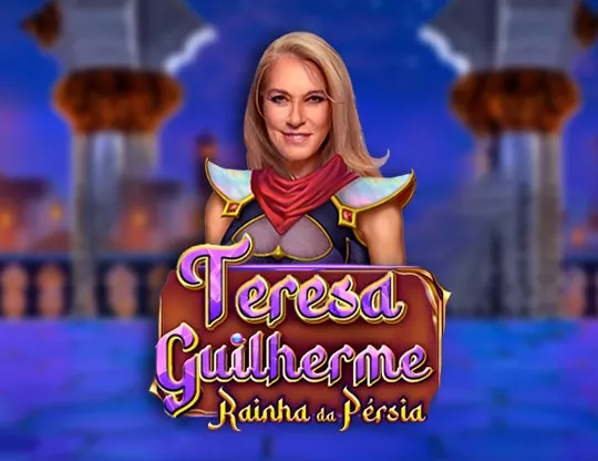 Teresa Guilherme: Rainha da Pérsia