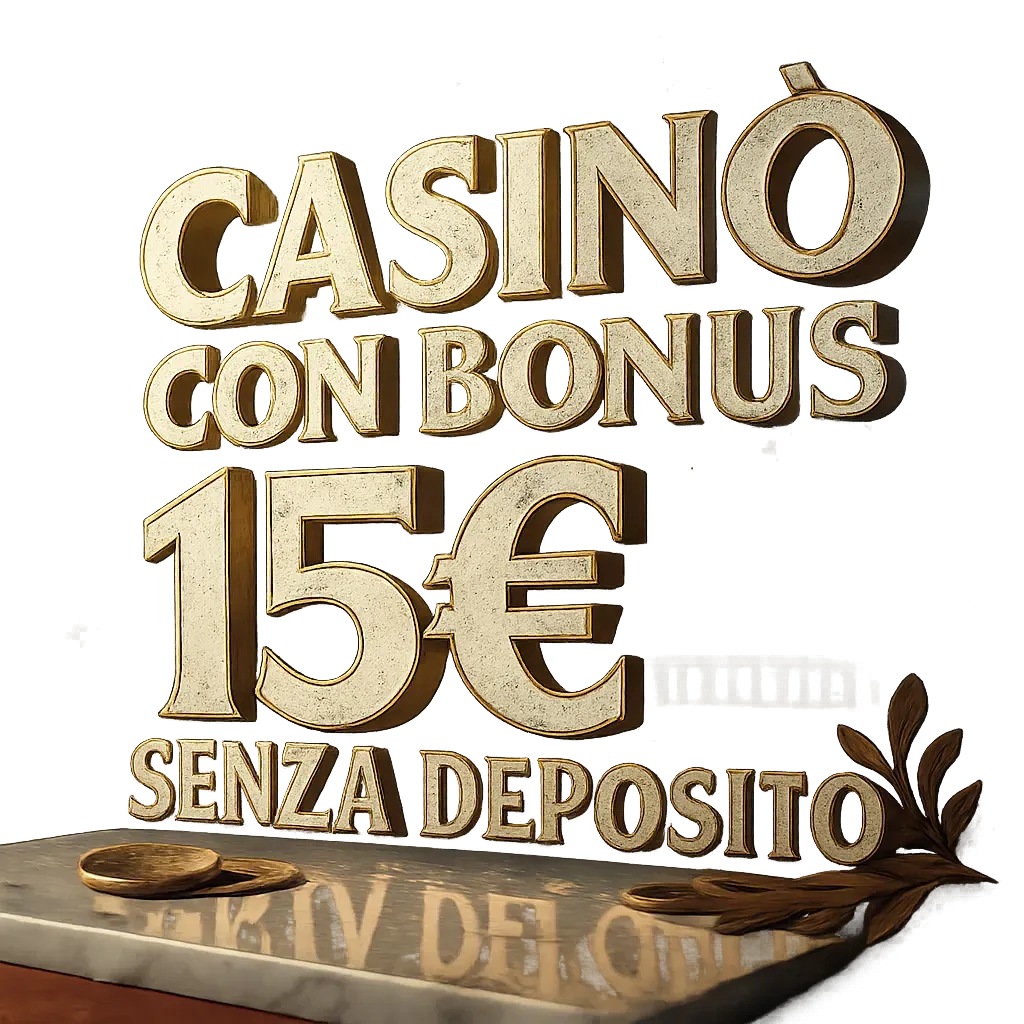 Casinò Con Bonus 15€ Senza Deposito