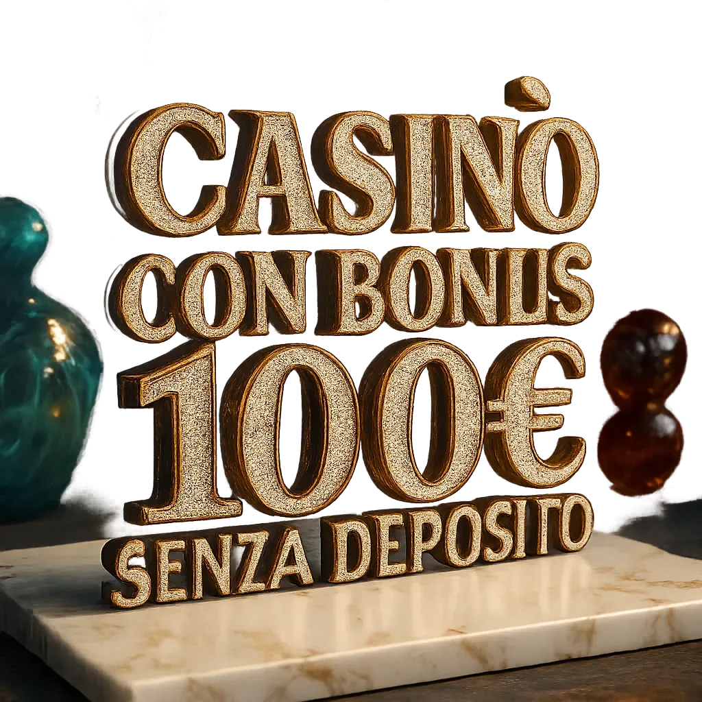Casinò Con Bonus 100€ Senza Deposito