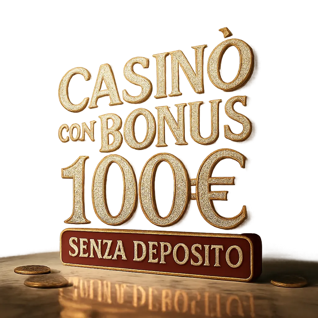 Casinò Con Bonus 100€ Senza Deposito