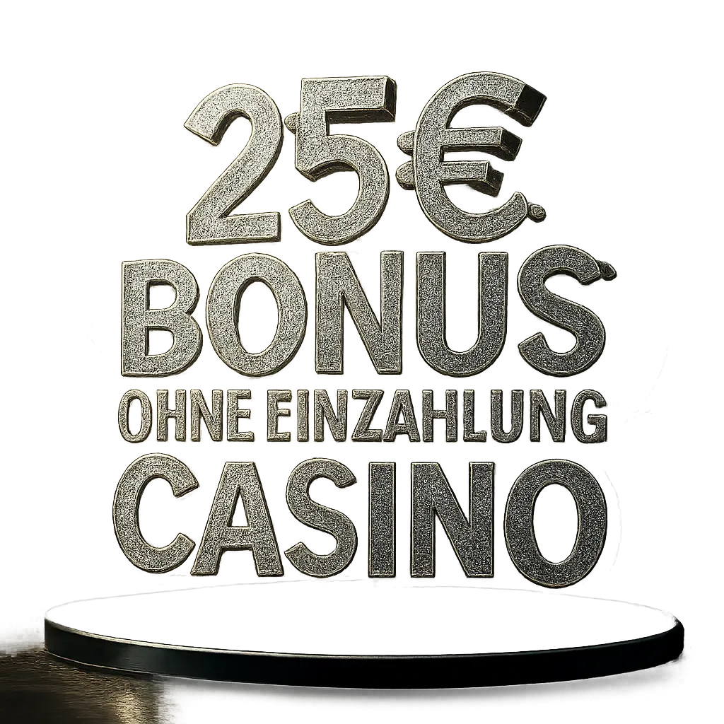 25€ Bonus Ohne Einzahlung Casino