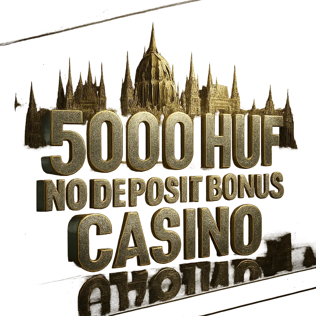 5000 HUF Befizetés Nélküli Bónusz Kaszinók ✅ Legjobb! Március 2026