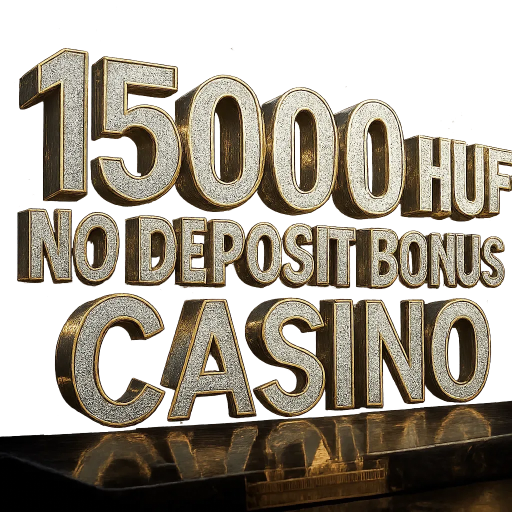 15000 HUF Ingyen Bónusz Kaszinó ✅ Kérd Most Március 2026