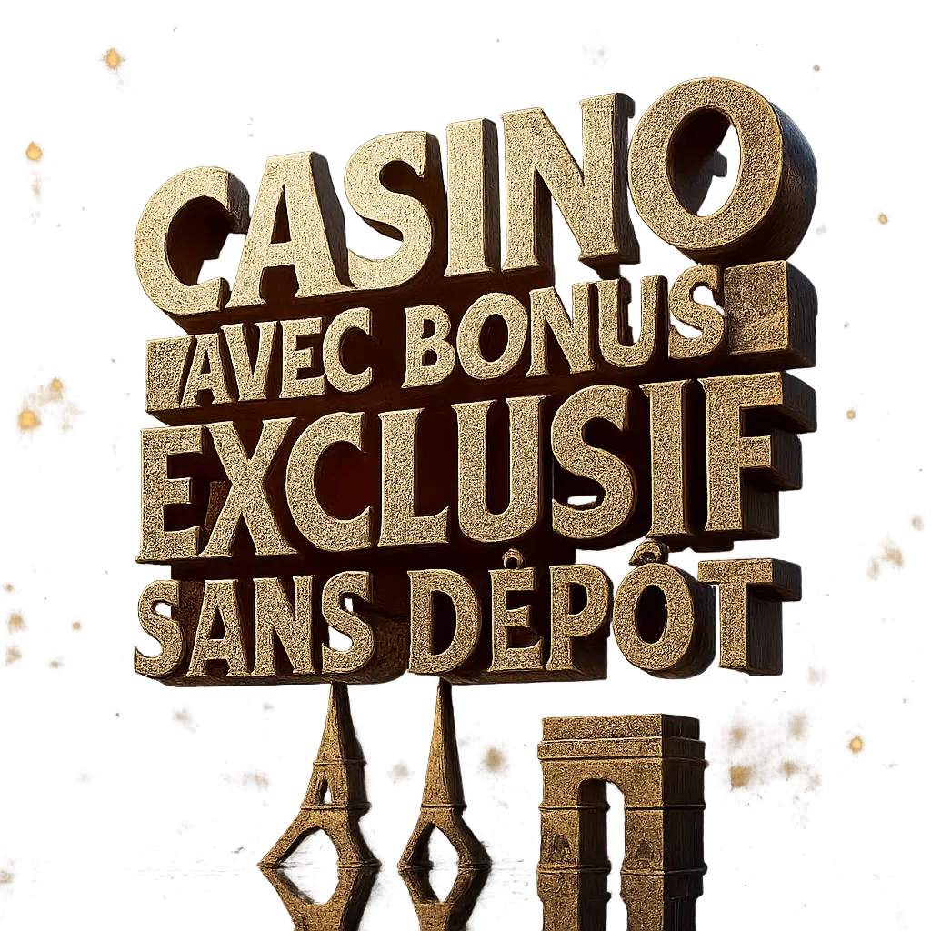 Casino Avec Bonus Exclusif Sans Dépôt