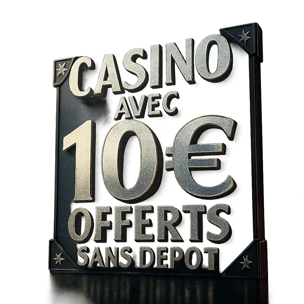 Casino Avec 10€ Offerts Sans Dépôt