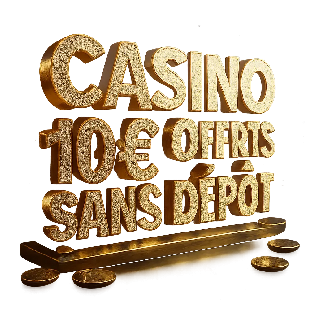 Casino Avec 10€ Offerts Sans Dépôt