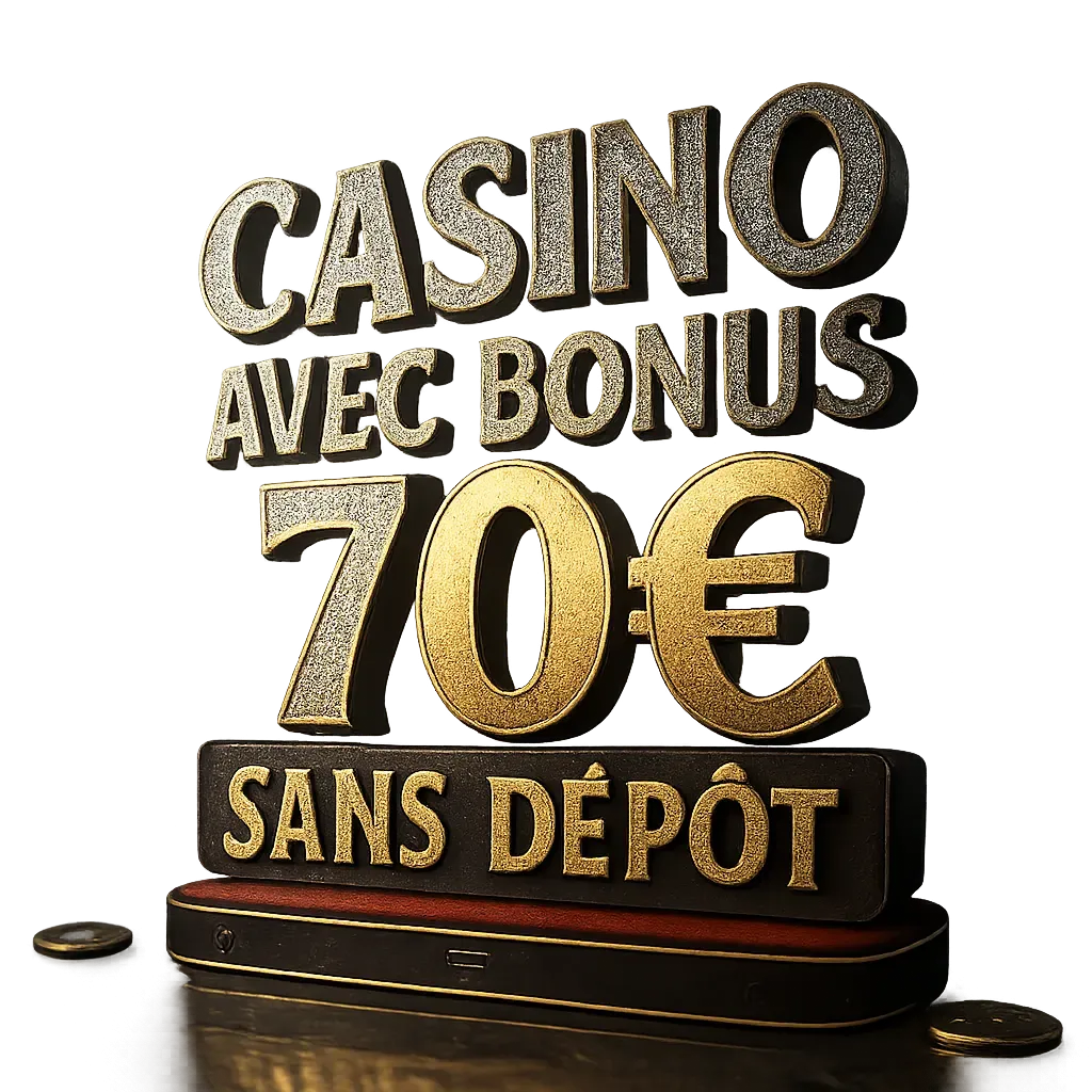Casino Avec Bonus 70€ Sans Dépôt