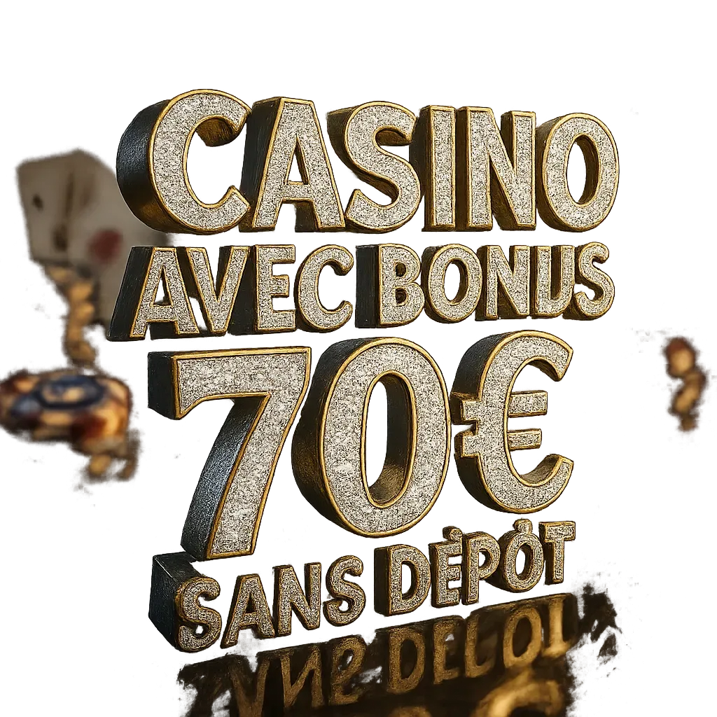 Casino Avec Bonus 70€ Sans Dépôt