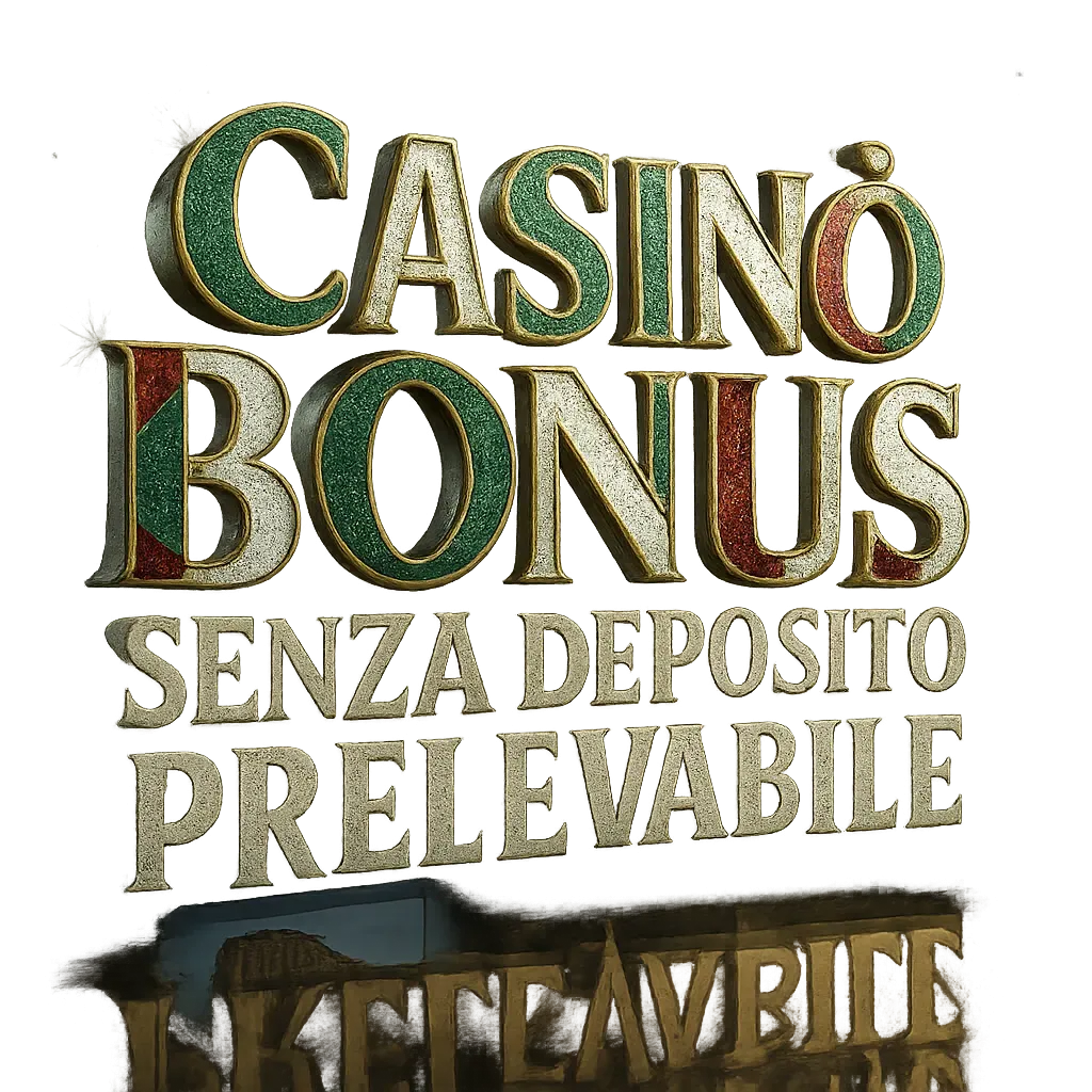 Casinò Con Bonus Senza Deposito Prelevabile