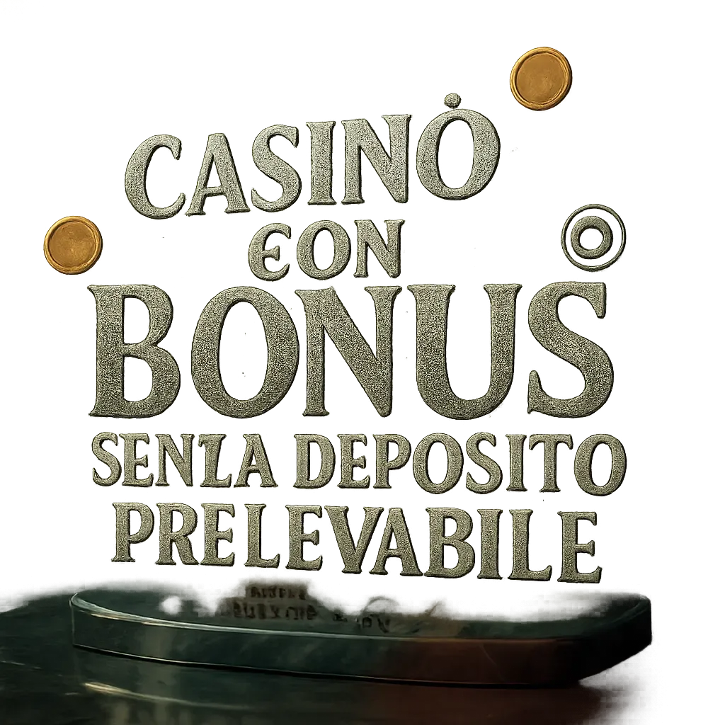 Casinò Con Bonus Senza Deposito Prelevabile