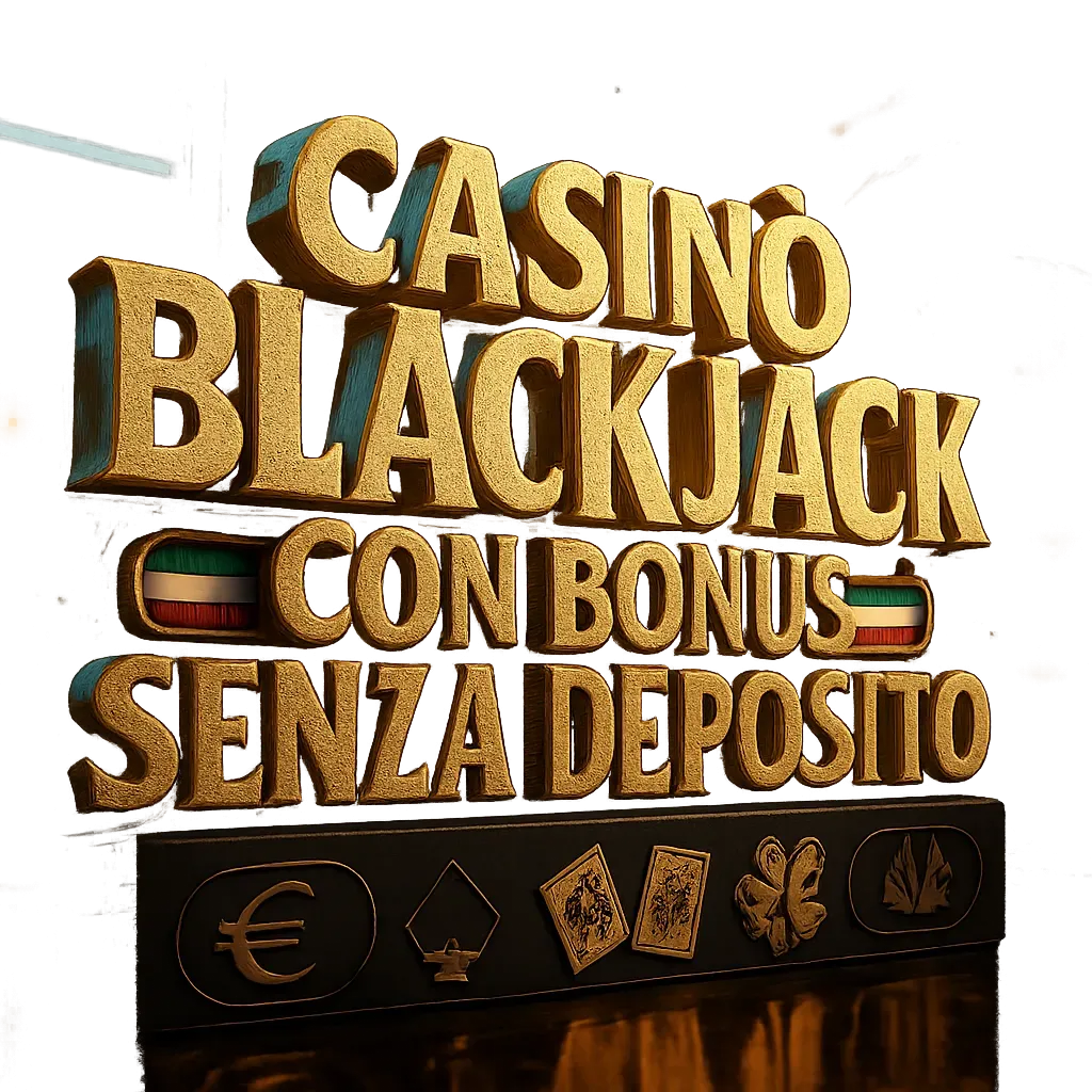 Casinò Blackjack Con Bonus Senza Deposito